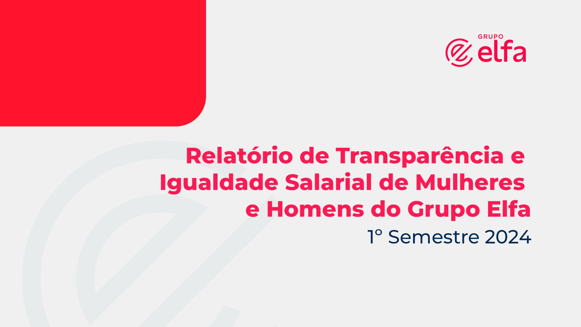 Relatório de Transparência e Igualdade Salarial de Mulheres e Homens | 1º Semestre 2024